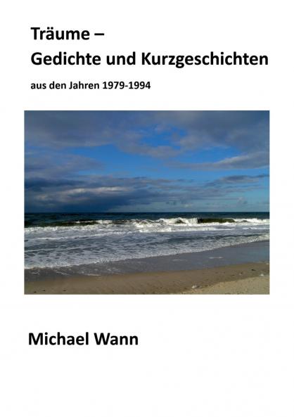 Träume - Gedichte und Kurzgeschichten