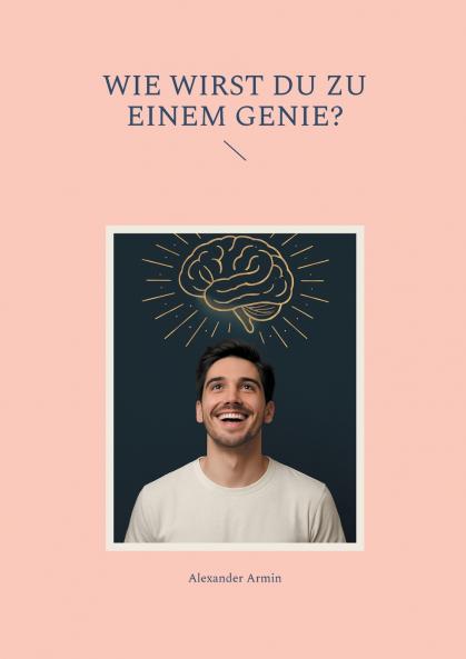 Wie wirst du zu einem Genie?