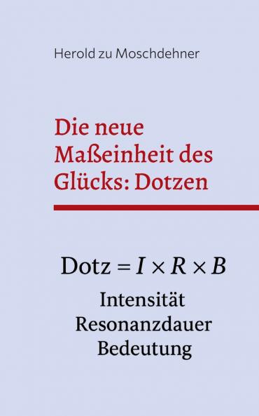 Die neue Maßeinheit des Glücks