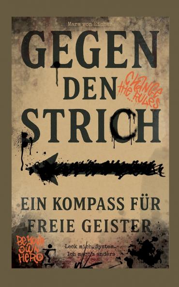 Gegen den Strich - ein Kompass für freie Geister