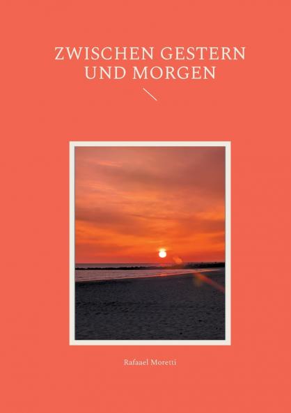 Zwischen Gestern und Morgen