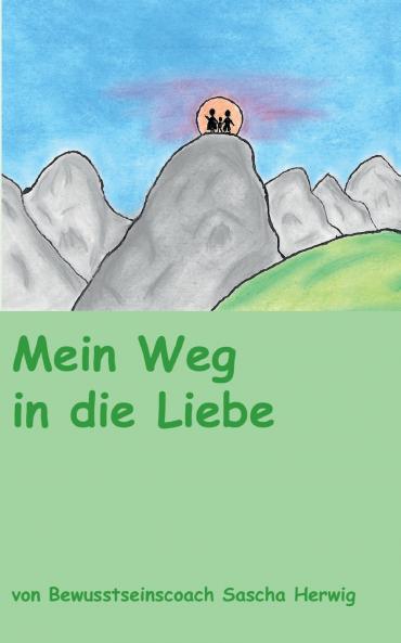 Mein Weg in die Liebe