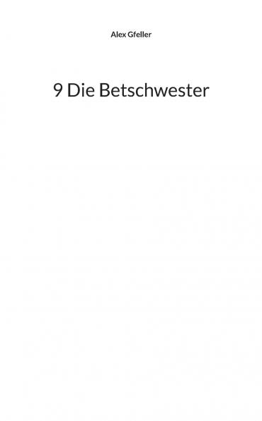 9 Die Betschwester
