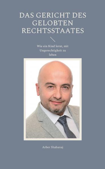 Das Gericht des gelobten Rechtsstaates