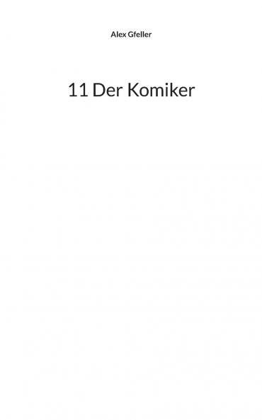 11 Der Komiker