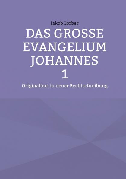 Das große Evangelium Johannes 1