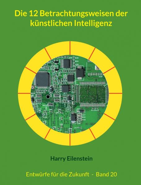 Die 12 Betrachtungsweisen der künstlichen Intelligenz