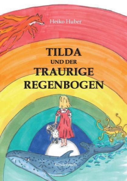 Tilda und der traurige Regenbogen