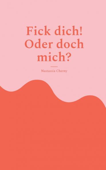 Fick dich! Oder doch mich?