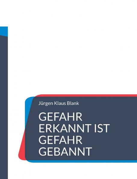Gefahr erkannt ist Gefahr gebannt