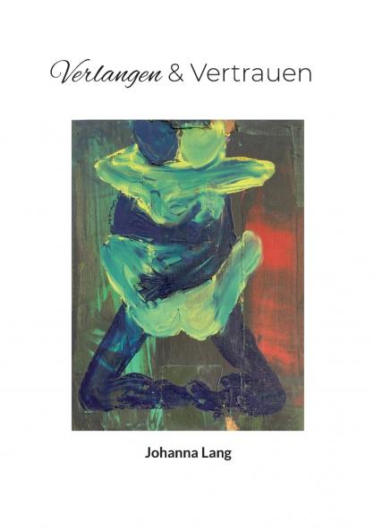 Verlangen und Vertrauen