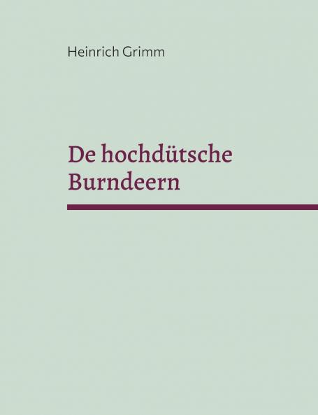 De hochdütsche Burndeern