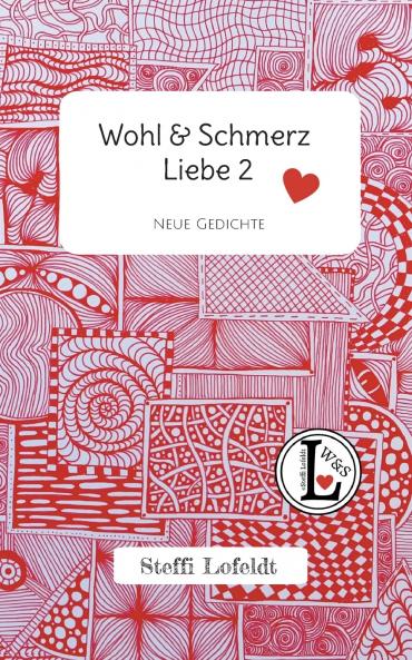 Wohl & Schmerz Liebe 2