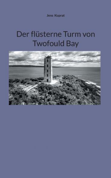 Der flüsterne Turm von Twofould Bay