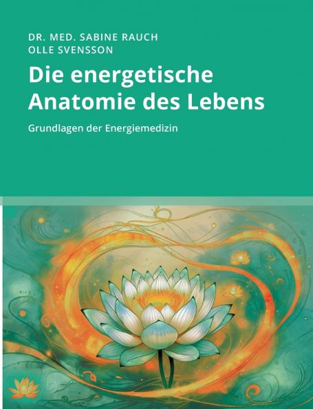Die energetische Anatomie des Lebens