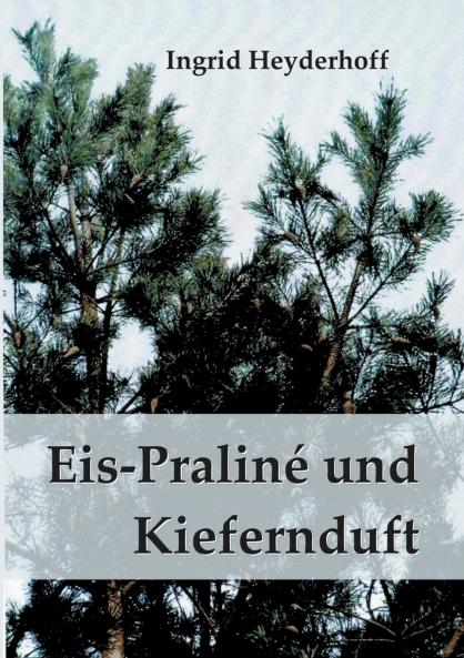 Eispraliné und Kiefernduft