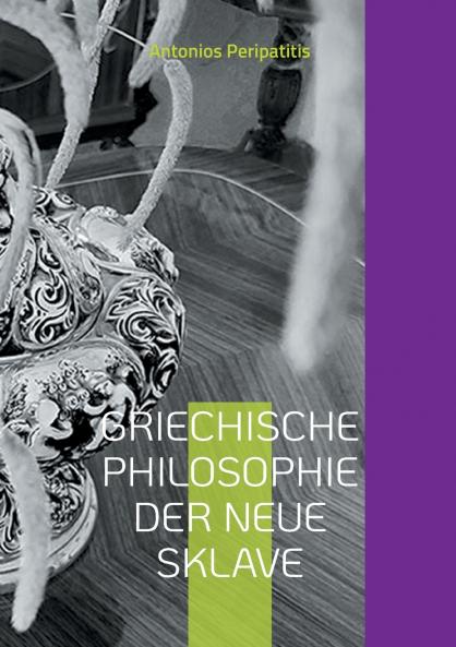 Griechische Philosophie Der neue sklave