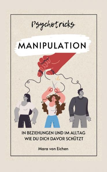 Psychotricks-Manipulation in Beziehungen und im Alltag