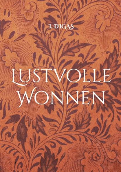 Lustvolle Wonnen