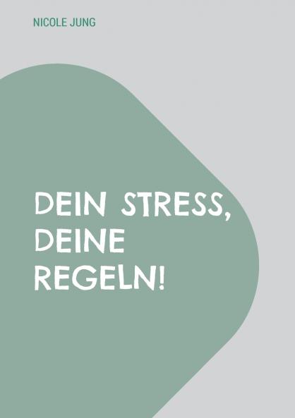 Dein Stress deine Regeln!