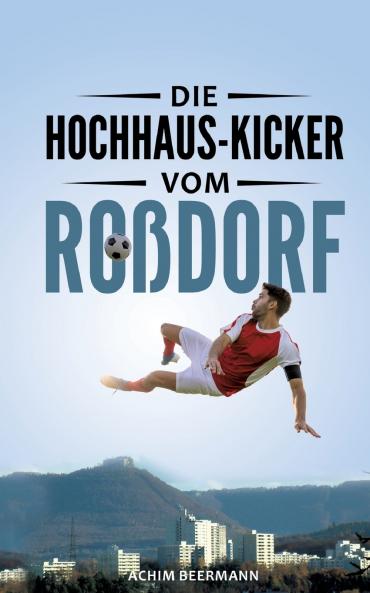 Die Hochhaus-Kicker vom Roßdorf