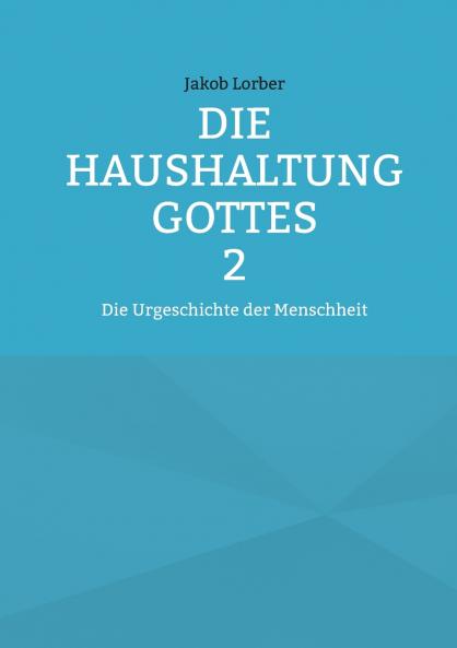 Die Haushaltung Gottes Band 2