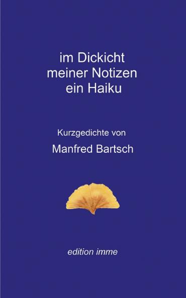 im Dickicht meiner Notizen ein Haiku