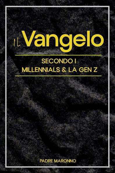 Il Vangelo Secondo i Millenials & la Gen Z