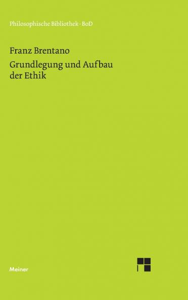 Grundlegung und Aufbau der Ethik