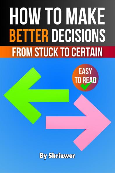 How to Make Better Decisions