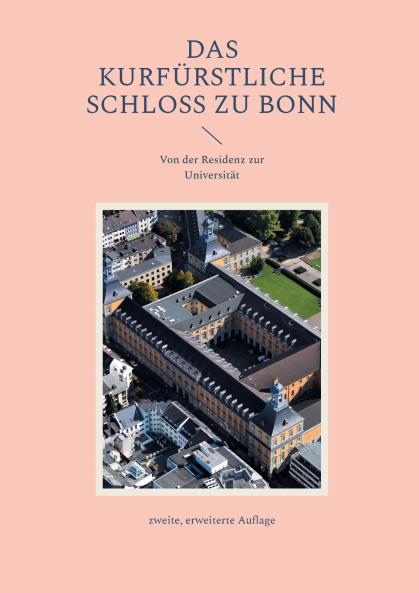 Das Kurfürstliche Schloss zu Bonn
