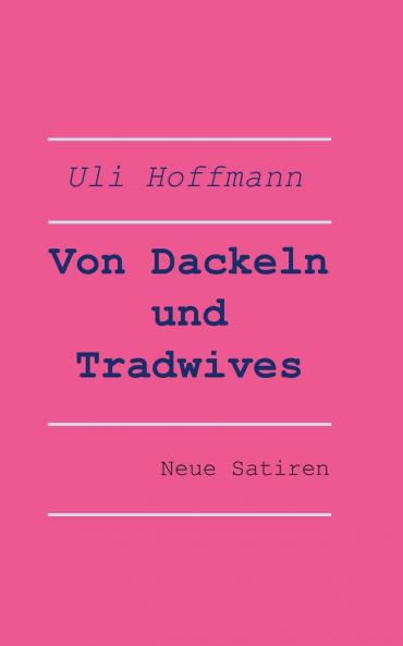 Von Dackeln und Tradwives
