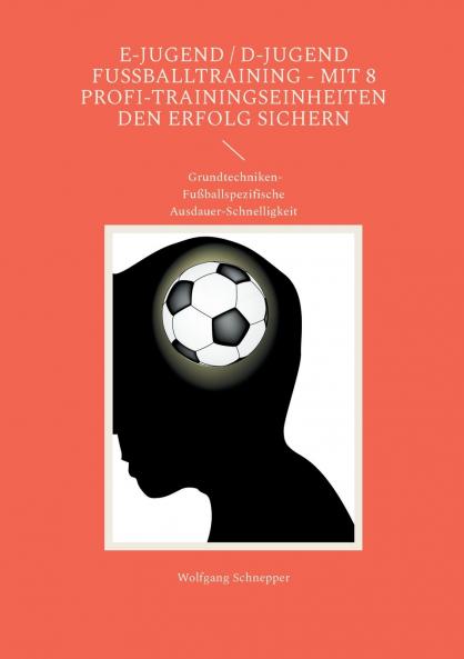 E-Jugend / D-Jugend Fußballtraining - Mit 8 Profi-Trainingseinheiten  den Erfolg sichern