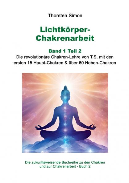 Lichtkörper-Chakrenarbeit Band 1 Teil 2