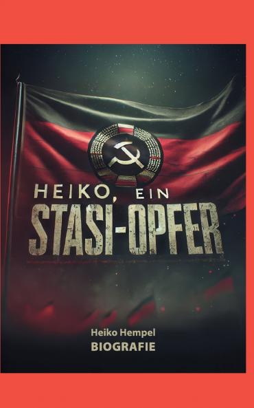 Heiko ein Stasi Opfer
