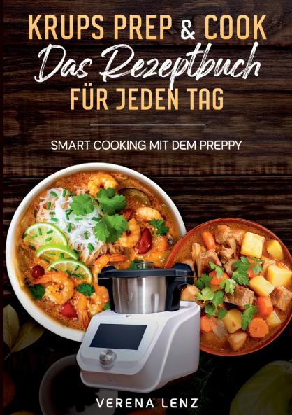 Krups Prep & Cook  Das Rezeptbuch für jeden Tag