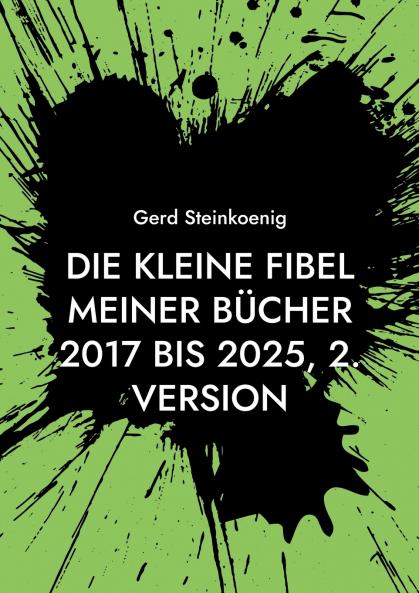 Die kleine Fibel meiner Bücher 2017 bis 2025 2. Version
