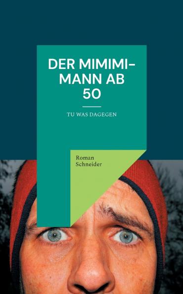 Der Mimimi-Mann ab 50
