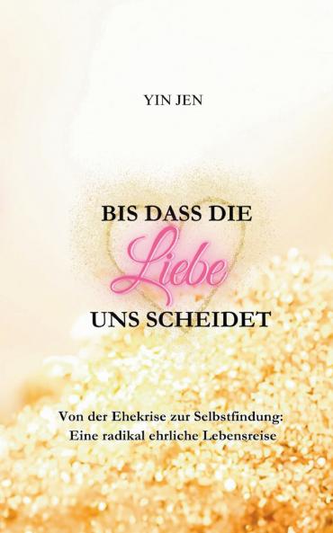 Bis dass die Liebe uns scheidet