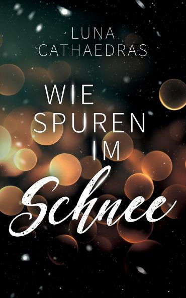 Wie Spuren im Schnee