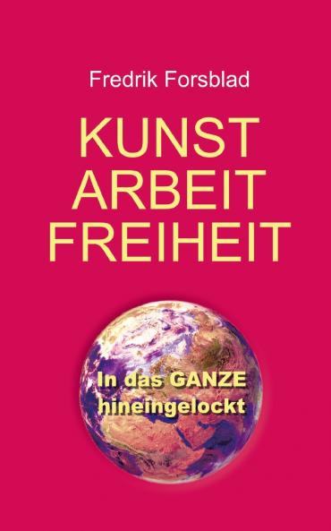 Kunst Arbeit Freiheit