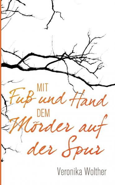 Mit Fuß und Hand dem Mörder auf der Spur