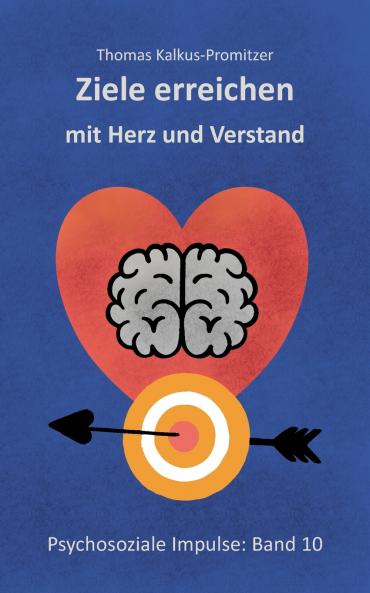 Ziele erreichen mit Herz und Verstand