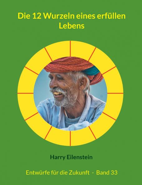 Die 12 Wurzeln eines erfüllen Lebens