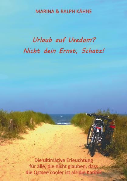 Urlaub auf Usedom? Nicht dein Ernst Schatz!