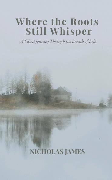 Where the Roots Still Whisper