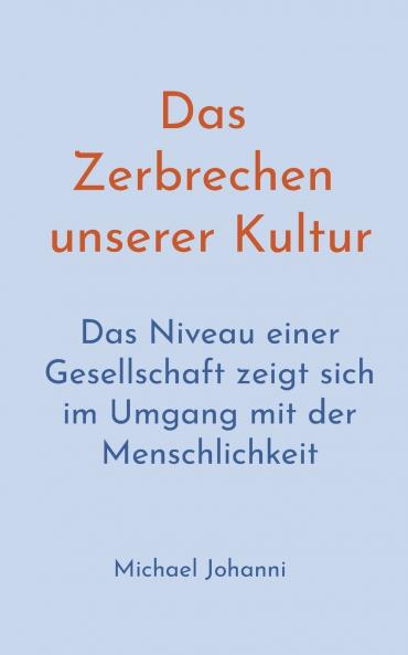 Das Zerbrechen unserer Kultur