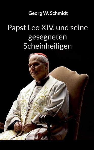 Papst Leo XIV. und seine gesegneten Scheinheiligen