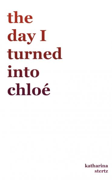 the day I turned into Chloé