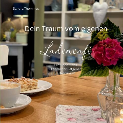 Dein Traum vom eigenen Ladencafé